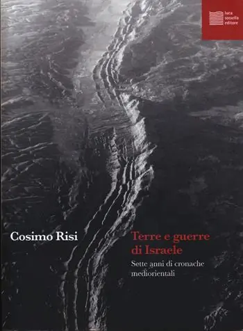 Terre e guerre di Israele. Sette anni di cronache mediorientali Bestseller