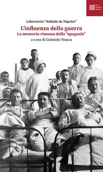 L‘influenza della guerra. La memoria rimossa della «spagnola» Miglior Prezzo