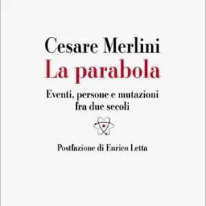 La parabola. Eventi, persone e mutazioni fra due secoli Ultimissimo Modello