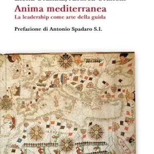 Anima mediterranea. La leadership come arte della guida Nuovo Arrivo