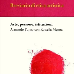 Breviario di etica artistica. Arte, persone, istituzioni Vendita Finale