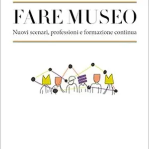 Compra Adesso Fare museo. Nuovi scenari, professioni e formazione continua