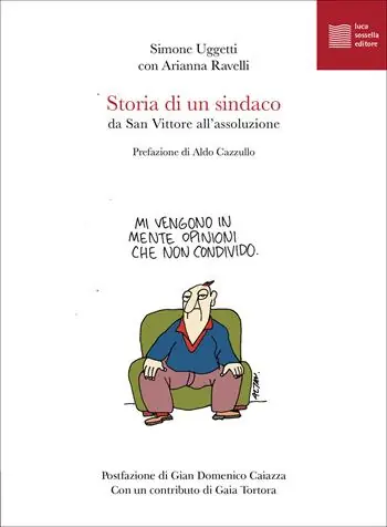 Storia di un sindaco. Da San Vittore all‘assoluzione Prezzo Di Fabbrica