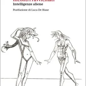 Incontri ravvicinati. Intelligenze aliene. Nuova ediz. Promo Stagionale