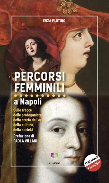 Percorsi femminili a Napoli. Sulle tracce delle protagoniste della storia dell‘arte, della cultura, della società Promo Stagionale