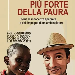 Più forte della paura. Storie di innocenza spezzata e dell‘impegno di un ambasciatore A Buon Prezzo