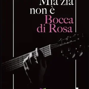 Compra Oggi Stesso Mia zia non è Bocca di rosa