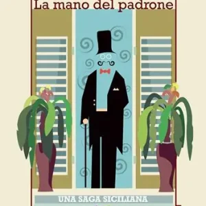 Popolare La mano del padrone. Una saga siciliana