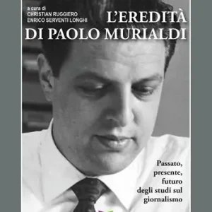 Più Venduto L‘eredità di Paolo Murialdi. Passato, presente, futuro degli studi sul giornalismo