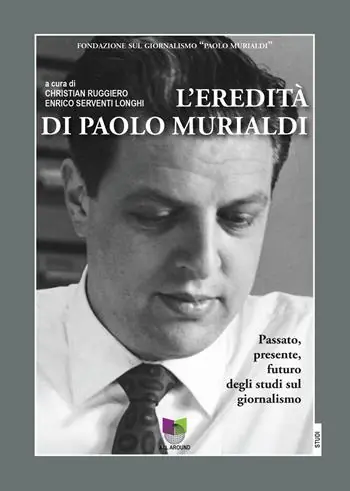 Più Venduto L‘eredità di Paolo Murialdi. Passato, presente, futuro degli studi sul giornalismo