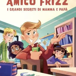 Ultimissimo Modello Amico Frizz. I grandi segreti di mamma e papà