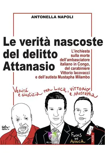 Novità Le verità nascoste del delitto Attanasio. L‘inchiesta sulla morte dell‘ambasciatore italiano in Congo, del carabiniere Vittorio Iacovacci e dell‘autista Mustapha Milambo