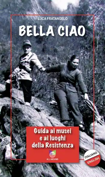 Vendita Finale Bella Ciao. Guida ai musei e ai luoghi della Resistenza