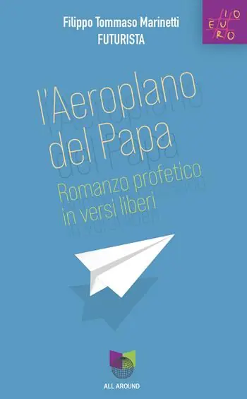 L‘aeroplano del papa. Romanzo profetico in versi liberi Offerta Speciale