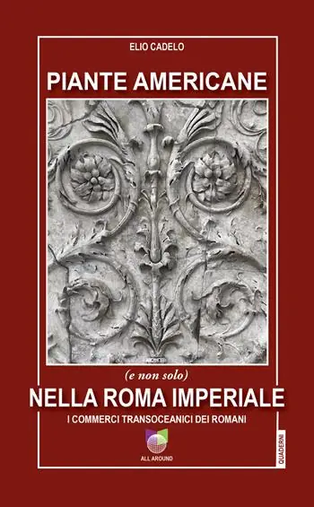 Consegna Rapida Piante americane (e non solo) nella Roma imperiale. I commerci transoceanici dei Romani