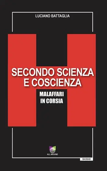 Secondo scienza e coscienza. Malaffari in corsia Miglior Prezzo