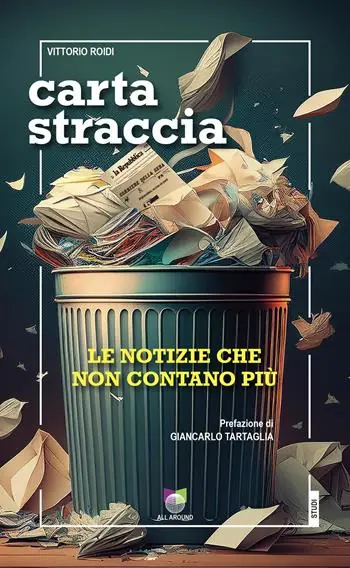Compra Adesso Carta straccia. Le notizie che non contano più