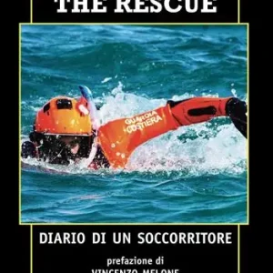 The rescue. Diario di un soccorritore Offerta Limitata