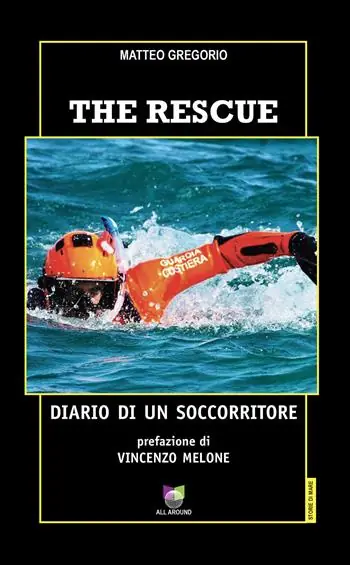 The rescue. Diario di un soccorritore Offerta Limitata