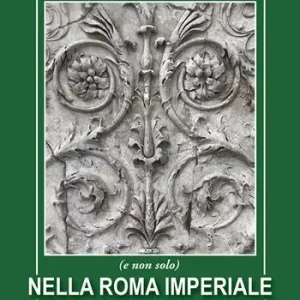 Piante americane (e non solo) nella Roma imperiale. I commerci transoceanici dei Romani. Ediz. ampliata Prezzo Conveniente