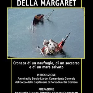 La notte della Margaret. Cronaca di un naufragio, di un soccorso e di un mare salvato Prezzo Basso