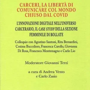 Must-Have Carceri, la libertà di comunicare col mondo chiuso dal Covid. L‘innovazione digitale nell‘universo carcerario, il case study della sezione femminile di Bollate