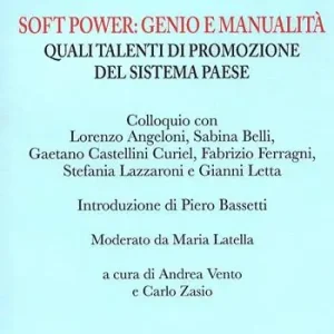 Occasione Imperdibile Soft power genio e manualità. Quali talenti di promozione del sistema Paese