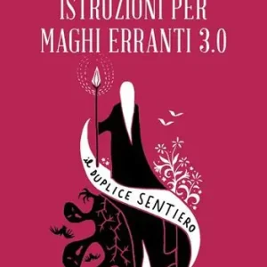 Ultimissimo Modello Istruzioni per maghi erranti 3.0. Il duplice sentiero