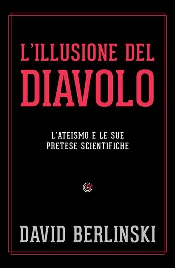 Compra Adesso L‘ illusione del diavolo. L‘ateismo e le sue pretese scientifiche