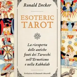 Prezzo Basso Esoteric tarot. La riscoperta delle antiche fonti dei tarocchi nell‘ermetismo e nella Kabbalah