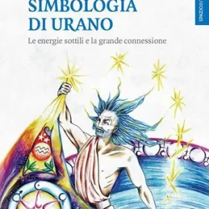 Simbologia di Urano. Le energie sottili e la grande connessione Super Prezzo
