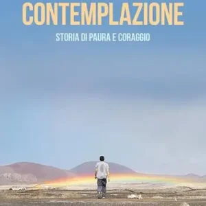 Contemplazione. Storia di paura e coraggio Nuova Collezione