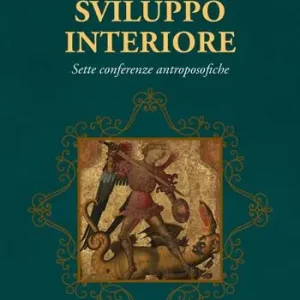 Offerta Limitata Sviluppo interiore. Sette conferenze antroposofiche