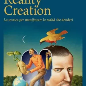 Reality creation. La tecnica per manifestare la realtà che desideri Prezzo Conveniente
