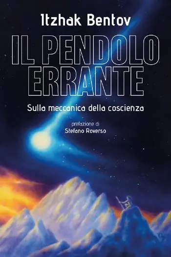 Il pendolo errante. Sulla meccanica della coscienza Subito Disponibile
