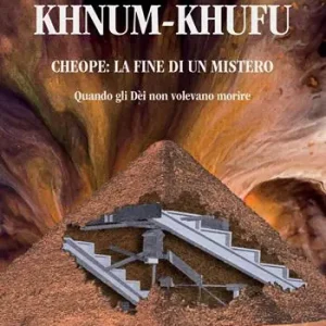 Più Venduto Khnum-Khufu. Cheope la fine di un mistero. Quando gli Dèi non volevano morire. Ediz. illustrata