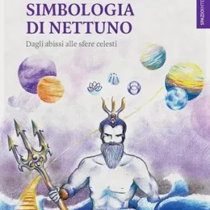Simbologia di Nettuno. Dagli abissi alle sfere celesti Nuova Collezione