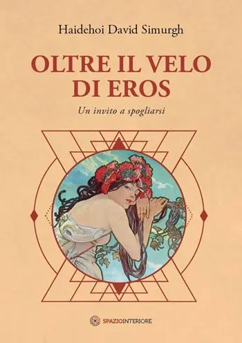 Offerta Del Giorno Oltre il velo di Eros. Un invito a spogliarsi