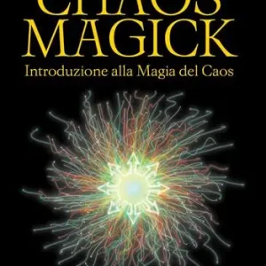 Chaos magick. Introduzione alla magia del caos Offerta Lampo