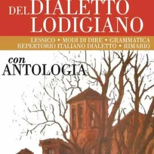 Offerta Limitata Nuovo dizionario del dialetto lodigiano