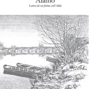 Prezzo Di Fabbrica Alamo. Lettere da un fortino sull‘Adda