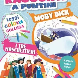 Moby Dick-I tre moschettieri. Racconti a puntini. Ediz. a colori Occasione