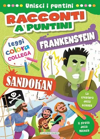 Sandokan-Frankenstein. Racconti a puntini. Ediz. a colori Promozione