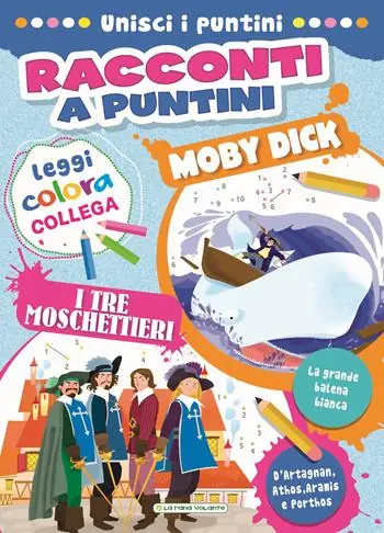 Promo Stagionale Moby Dick-I tre moschettieri. Racconti a puntini. Ediz. a colori. Con mascherina