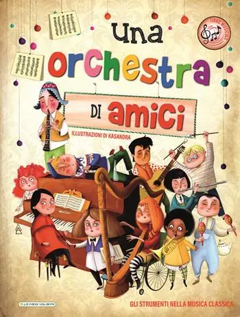 Non Perdere Una orchestra di amici. Ediz. illustrata