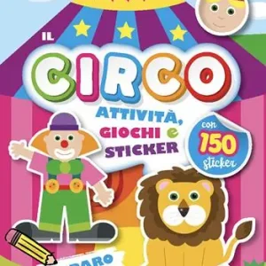 Direttamente Dal Produttore Il circo. Imparo e gioco. Con adesivi. Ediz. a colori