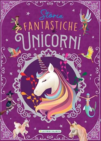 Storie fantastiche di unicorni. Ediz. a colori Offerta Lampo