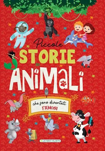 Ultima Occasione Piccole storie di animali che sono diventati famosi. Ediz. a colori