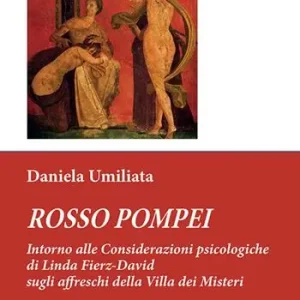 Rosso Pompei. Intorno alle considerazioni psicologiche di Linda Fierz-David sugli affreschi della Villa dei Misteri Direttamente Dal Produttore