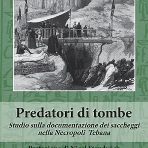 Offerta Del Giorno Predatori di tombe. Studio sulla documentazione dei saccheggi nella Necropoli Tebana